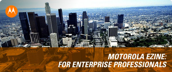 Motorola eZine: For Enterprise Professionals